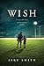 Wish by Jake Smith