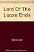 Lord of the Loose Ends