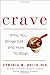 Crave: Why You Binge Eat and How to Stop