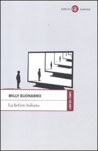 La fiction italiana. Narrazioni televisive e identità nazionale (Paperback)