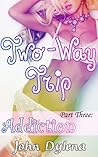 Two-Way Trip: Addiction