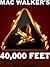MAC WALKER'S 40,000 FEET