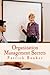 Organization Management Secrets: Life and Home Organization Tips They did not Teach You in School That Will Bring You More Time, Money, and Success