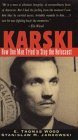Karski: How One Man Tried to Stop the Holocaust (Hardcover)