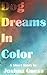 Dog Dreams In Color