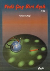 Yedi Çay Biri Açık / Ortak Kitap