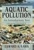 Aquatic Pollution: An Introductory Text, 2nd Edition
