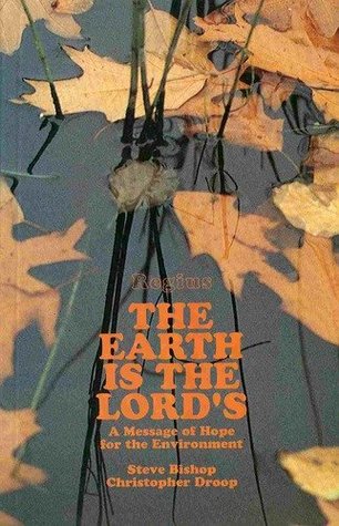 The Earth is The Lord's: a Message of Hope For The Environment