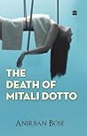 The Death of Mitali Dotto by Anirban Bose