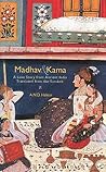 Madhav & Kama - A Love Story from Ancient India [Paperback] [Jan 01, 2006] A N D Haksar