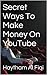 Secret Ways To Make Money On YouTube