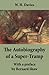 The Autobiography of a Super-Tramp - With a preface by Bernard Shaw (The life of William Henry Davies) by W.H. Davies