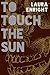 To Touch The Sun