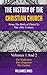 The History of the Christian Church: From the Birth of Christ to the 18th. Century, Volumes 1 and 2