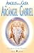 Angeles De La Guia: El Arcangel Gabriel (Spanish Edition)