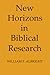 New Horizons in Biblical Research
