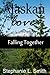 Falling Together: Alaskan Love Book 2