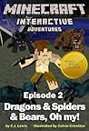 Dragons and Spiders and Bears, Oh My! (Minecraft Interactive Adventures Book 2)