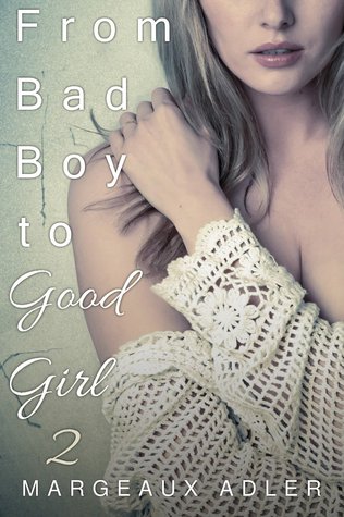 From Bad Boy to Good Girl 2 (Kindle Edition)