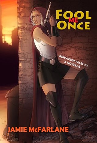Fool Me Once (Privateer Tales, #2)