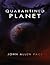 Quarantined Planet