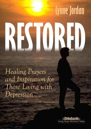 Restored: Healing Prayers and Inspiration for Those Living with Depression