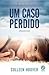 Um Caso Perdido (Hopeless, #1)