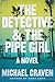 The Detective & the Pipe Girl by Michael Craven