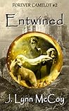 Entwined (Forever Camelot, #2)