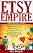Etsy Empire: Proven Tactics...