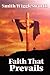 Faith That Prevails by Smith Wigglesworth