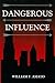 Dangerous Influence