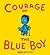 Courage of the Blue Boy