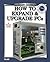 How to Expand & Upgrade PCs
