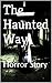 The Haunted Way by Govind parihar