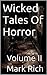 Wicked Tales Of Horror: Vol...