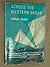 Across the Western Ocean: from the log of the FIGARO on a transatlantic cruise and a transatlantic race, with some sea-borne meditations of her skipper