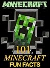101 Minecraft Fun Facts For Kids (Minecraft Books)