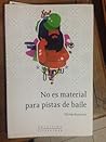 No es material para pistas de baile No es material para pistas de baile