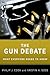 The Gun Debate: What Everyone Needs to Know®