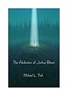 The Abduction of Joshua Bloom by Michael Thal