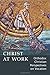 Christ At Work: Orthodox Christan Perspectives on Vocation