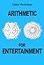 Arithmetic for Entertainment