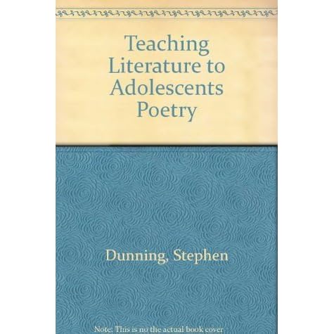 Teaching Literature To Adolescents Poetry By Stephen Dunning