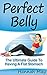 Perfect Belly: The Ultimate...