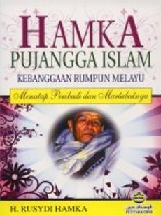 Hamka Pujangga Islam: Kebanggaan Rumpun Melayu Menatap Peribadi Dan Martabatnya
