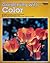 Gardening With Color: [Ideas for Planning and Planting With Annuals, Perennials, and Bulbs]