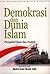 Demokrasi Dan Dunia Islam: Perspektif Teori Dan Praktik