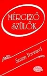 Mérgező szülők by Susan Forward