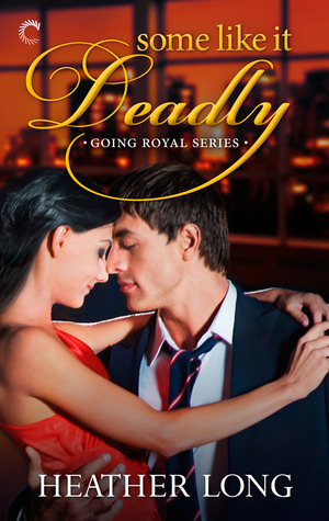 Some Like It Deadly (Going Royal, #3)